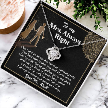 My Mrs. Always Right - An Amazing Ride - Side By Side - Love You More - Love Knot Necklace LN, WIF0000001LN
