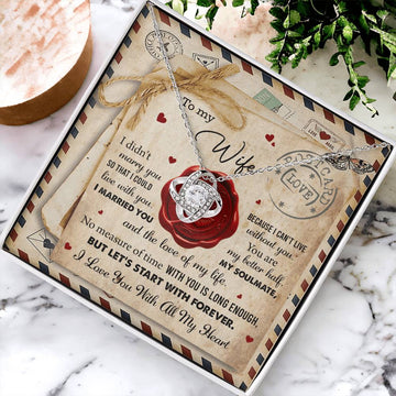 My Wife I Married You - My Soulmate, My Better Half - Love You With All My Heart - Love Knot Necklace LN, WIF0000007LN
