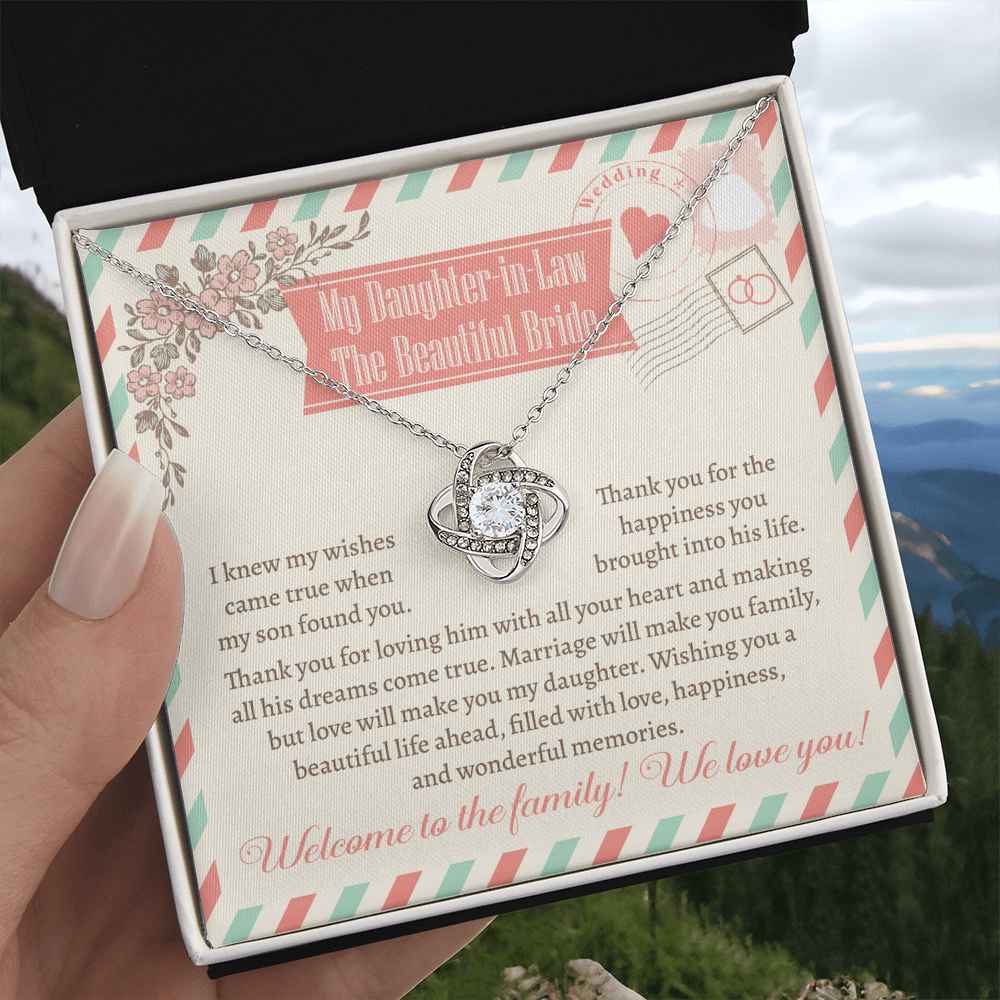 My Daughter-In-Law - The Beautiful Bride - Knew My Wishes Came True When My Son Found You - Marriage Will Make You Family, But Love Will Make You My Daughter - Welcome To The Family, We Love You - Love Knot Necklace LN, WED0000032LN