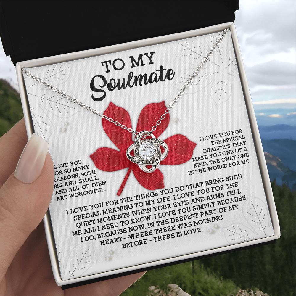 To My Soulmate - Love You For So Many Reasons - All Are Wonderful - One Of A Kind - The Only One In The World For Me - Special Meaning To My Life - There Is Love - Love Knot Silver Necklace LN, WIF0000013LN