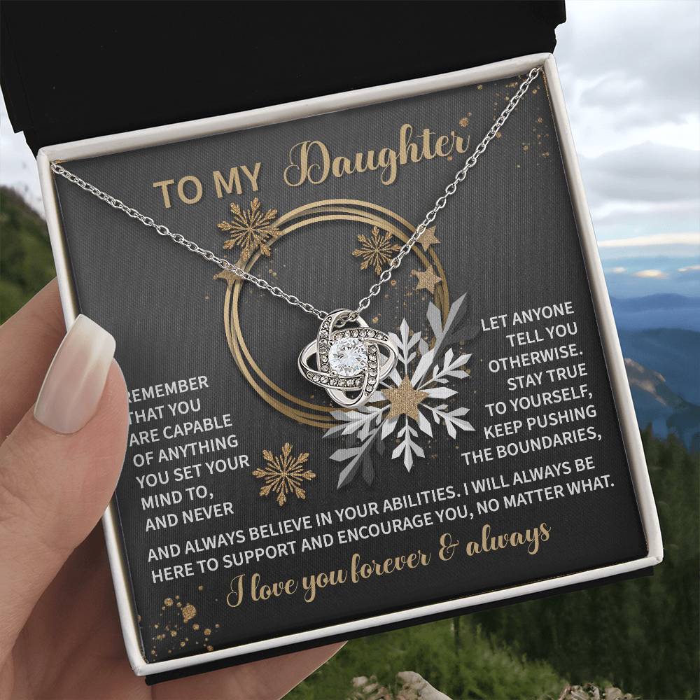 To My Daughter - Capable Of Anything You Set Your Mind To - Stay True To Yourself - Keep Pushing The Boundaries - Believe In Your Abilities - Love You Forever & Always - Love Knot Silver Necklace LN, DAU0000055LN