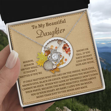 To My Beautiful Daughter - Only Matters Who You Are On The Inside - Mirror Mirror On The Wall - Most Beautiful Part Is Your Heart - Love You So Much - To The Moon & Back - Love Knot Silver Necklace LN, DAU0000042LN