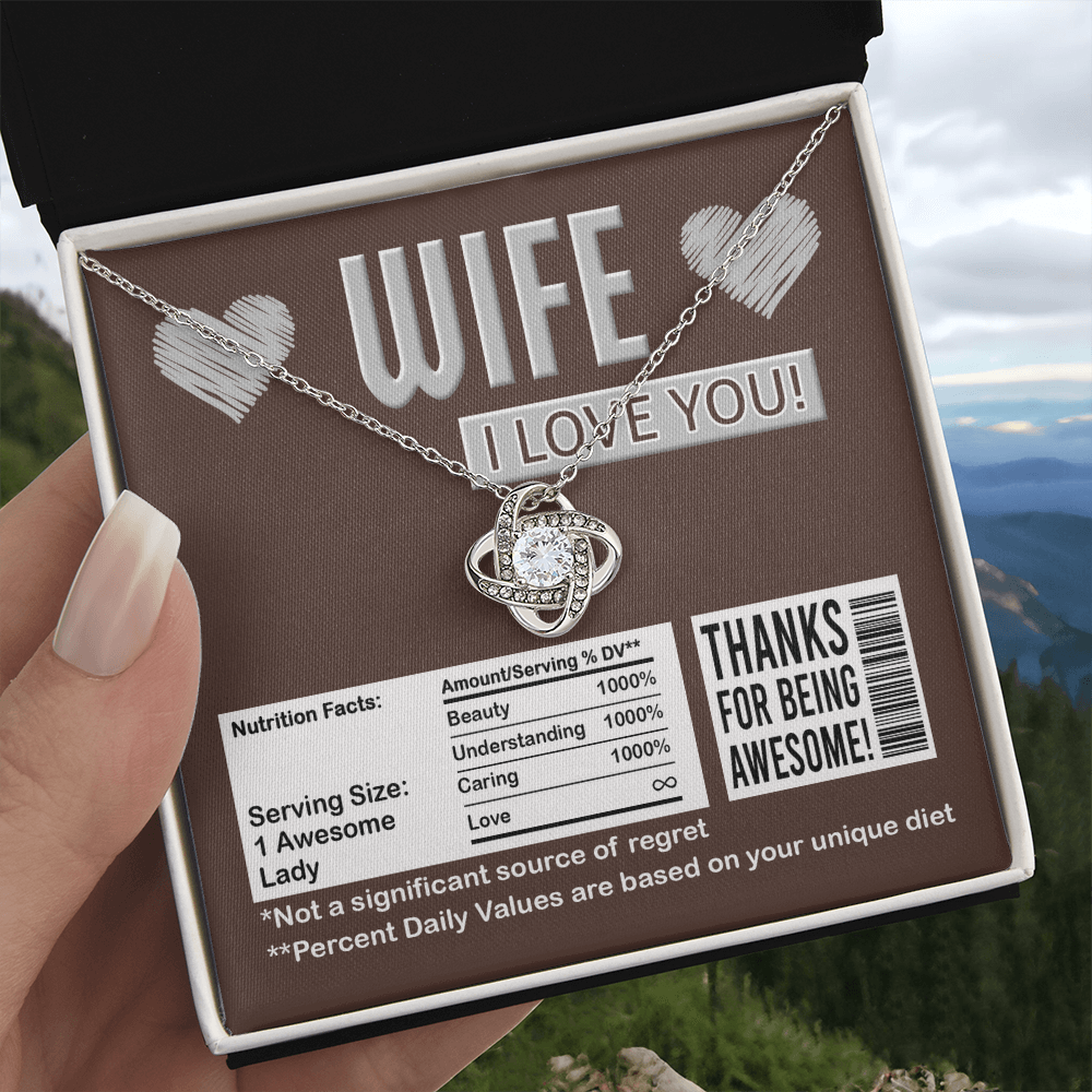 Wife I Love You - Thanks For Being Awesome - Beauty, Understanding, Caring & Love - Love Knot Necklace LN, WIF0000042LN