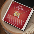 My Daughter - How Proud I Am Of All You've Done & Become - You're A Gift To All - You Have A Special Place In This World - I Love You - Interlocking Hearts Necklace IH, DAU0000001IH - Sweet Yasmin 21