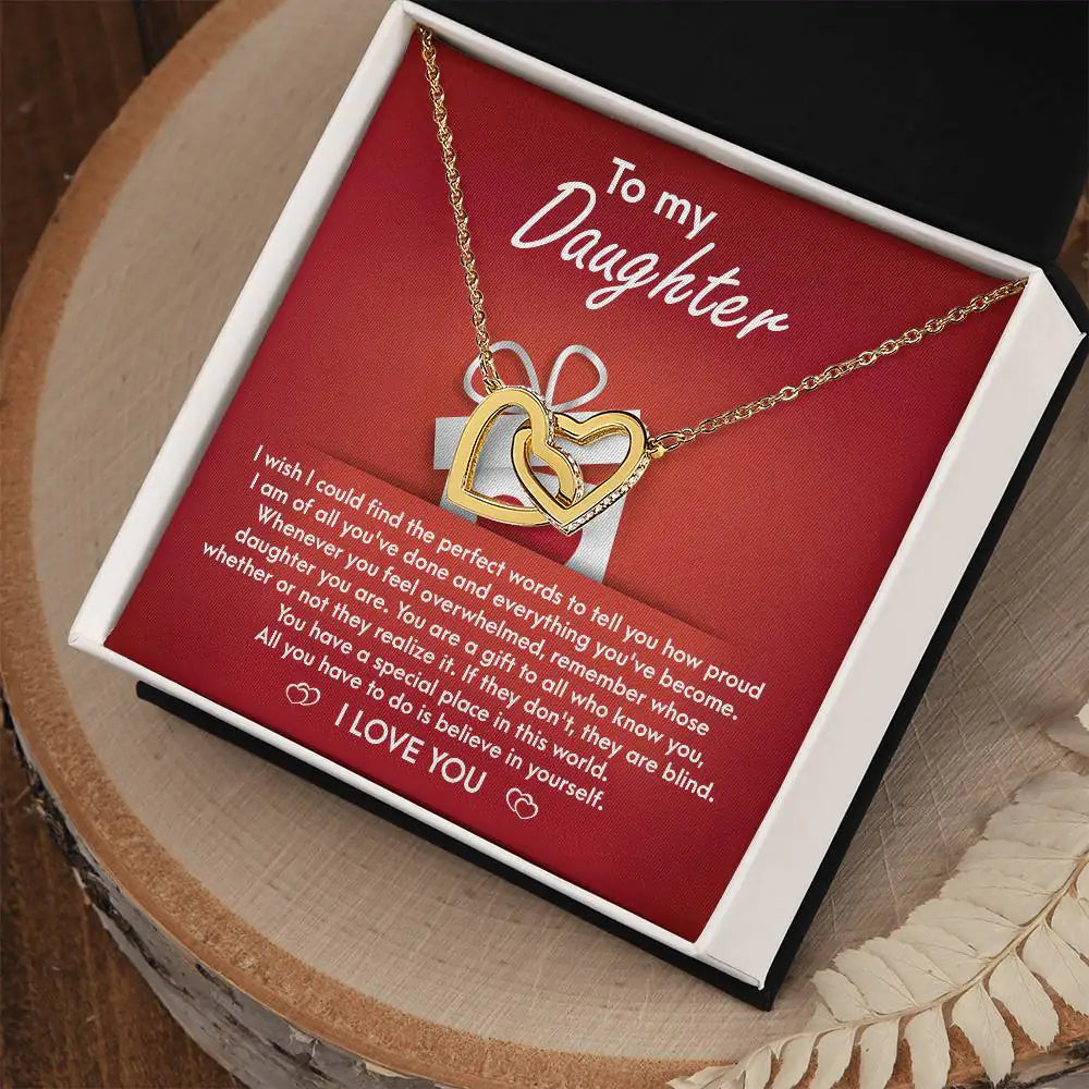 My Daughter - How Proud I Am Of All You've Done & Become - You're A Gift To All - You Have A Special Place In This World - I Love You - Interlocking Hearts Necklace IH, DAU0000001IH - Sweet Yasmin 21