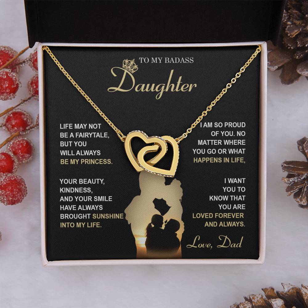 My Badass Daughter - Life May Not Be A Fairytale, But You Will Always Be My Princess - So Proud Of You, Always Brought Sunshine Into My Life - Loved Forever & Always - Interlocking Hearts Necklace IH, DAU0000010IH - Sweet Yasmin 21