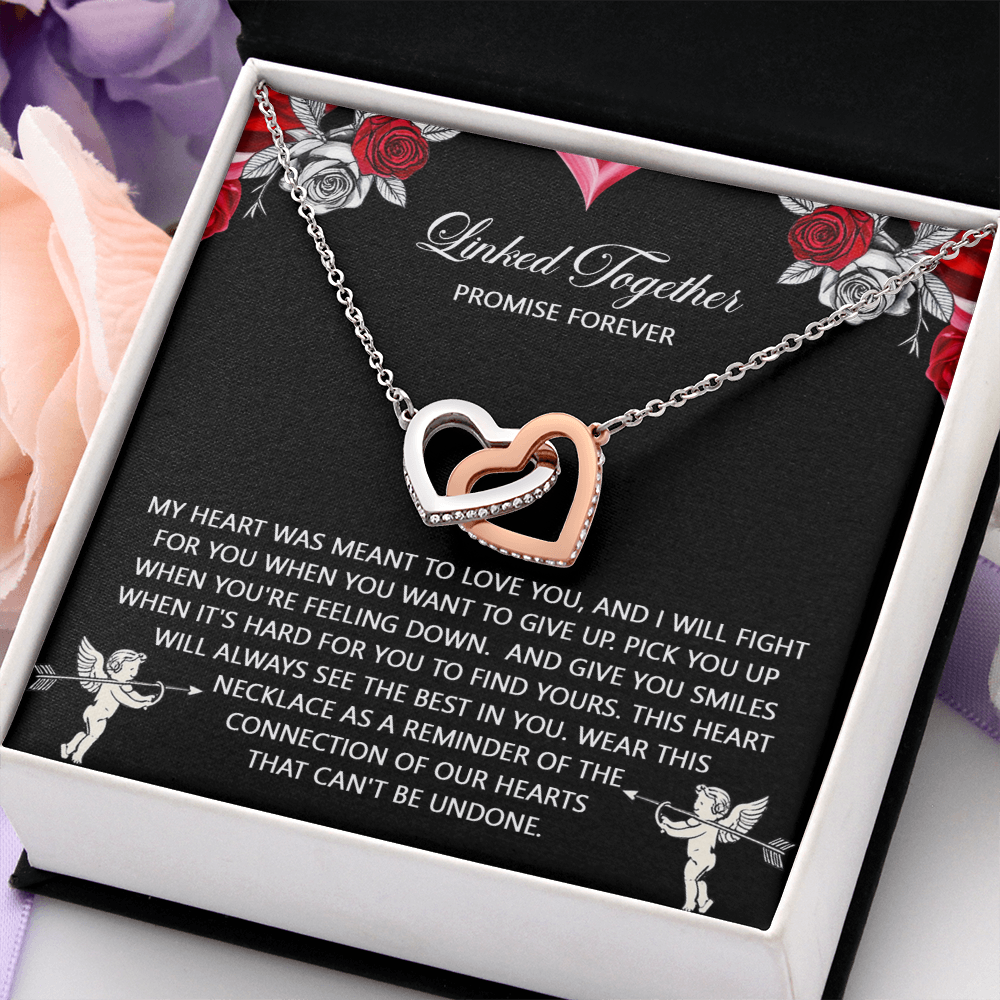 My Heart Was Meant To Love You - Will Fight For You When I Want To Give Up - Pick You Up When You're Feeling Down - Will Always See The Best In You - Interlocking Hearts Necklace IH, SMT0000106IH