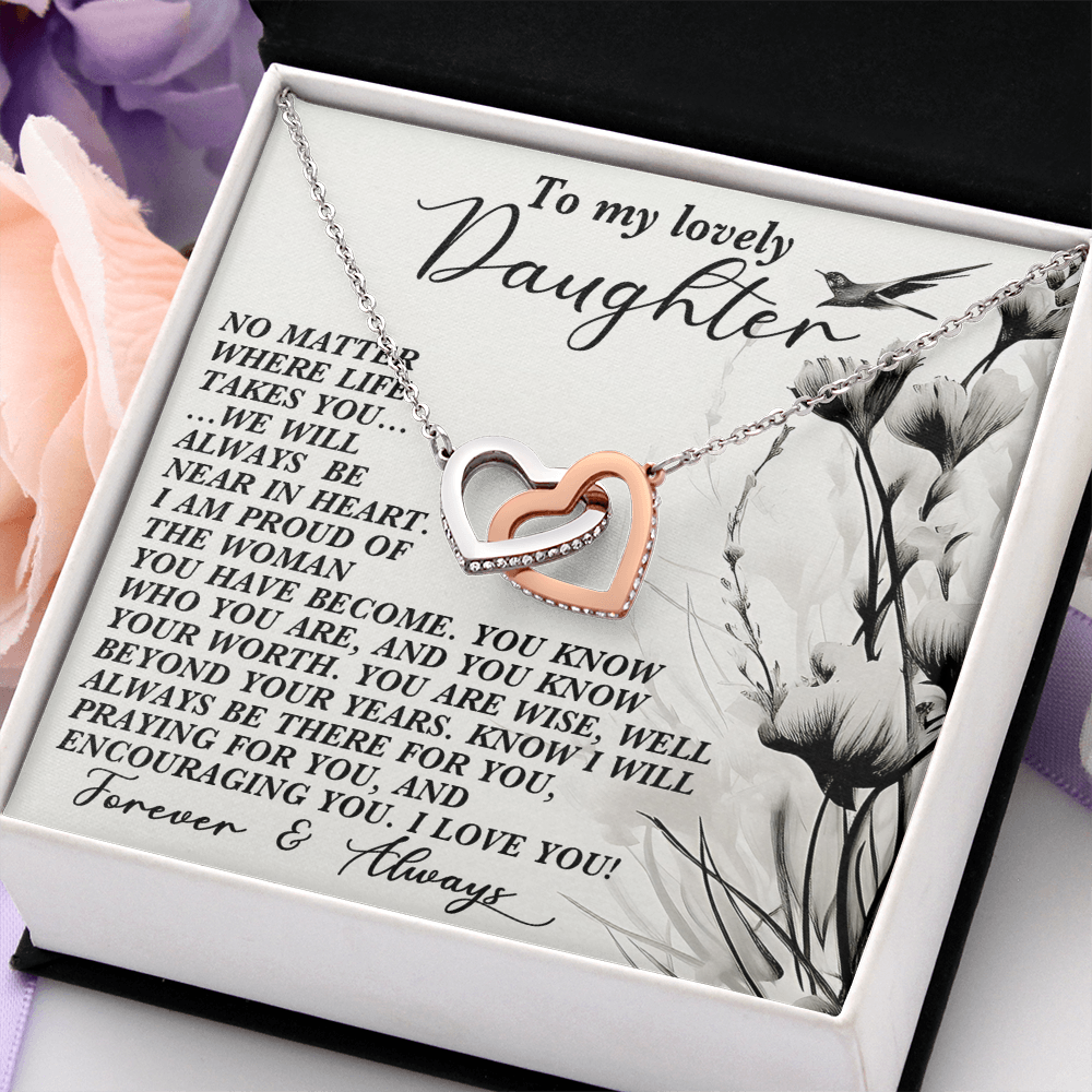 My Lovely Daughter - Proud Of The Woman You Have Become - Know Who You Are & Know Your Worth - I Love You - Forever & Always - Interlocking Hearts Necklace IH, DAU0000137IH