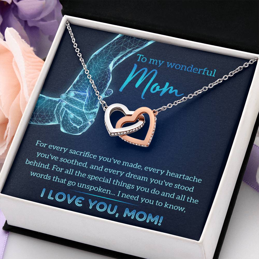 My Wonderful Mom - Sacrifice You're Made - Heartache You've Soothed - Dream You've Stood Behind - Love You Mom - Interlocking Hearts Necklace IH, MOM0000023IH