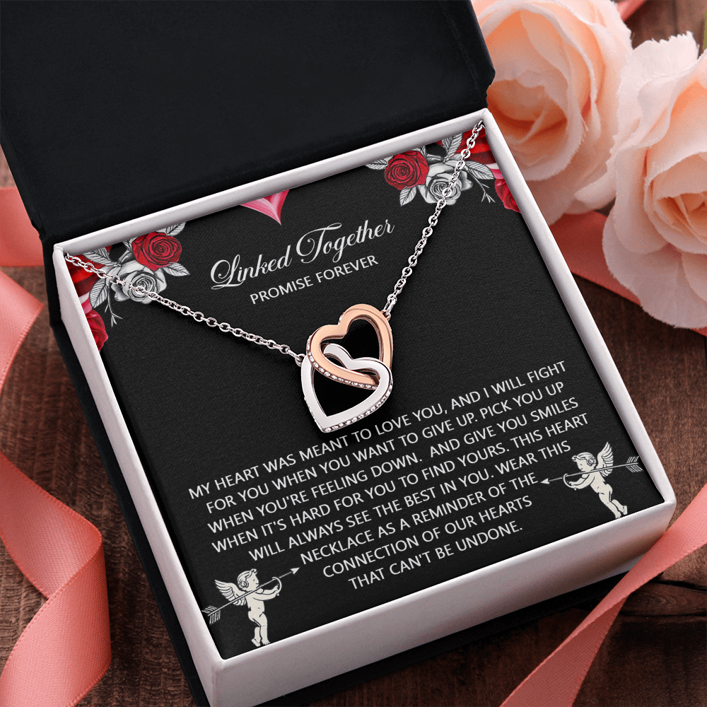 My Heart Was Meant To Love You - Will Fight For You When I Want To Give Up - Pick You Up When You're Feeling Down - Will Always See The Best In You - Interlocking Hearts Necklace IH, SMT0000106IH