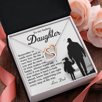 My Badass Daughter - Remember To Smile More & Worry Less - Be The Very Best Version Of You & Do What Makes You Happy - Always Stand Tall, Know I Am Right Beside You, Supporting You - Love Dad - Interlocking Hearts Necklace IH, DAU0000180IH