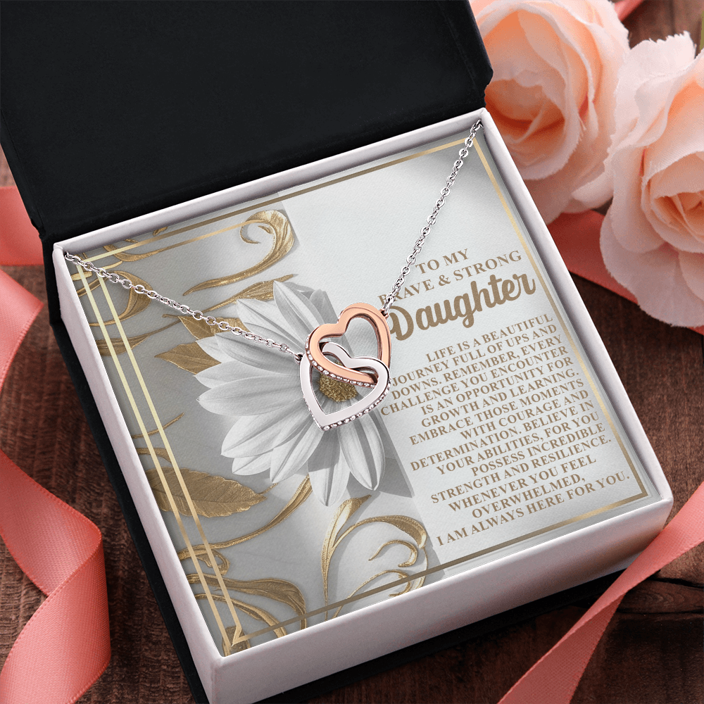 My Brave & Strong Daughter - Life Is A Beautiful Journey - Embrace Those Moments With Courage & Determination - Believe In Your Abilities - I Am Always Here For You - Interlocking Hearts Necklace IH, DAU0000120IH