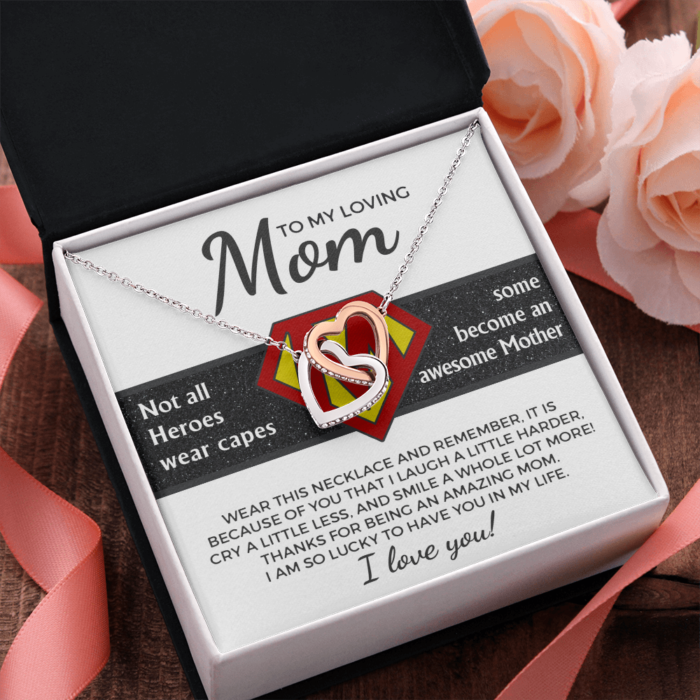 My Loving Mom - Not All Heroes Wear Capes - Some Become An Awesome Mother - Thanks For Being An Amazing Mom - So Lucky To Have You In My Life - I Love You - Interlocking Hearts Necklace IH, MOM0000043IH