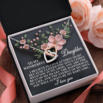 My Wonderful Daughter - Loved You Since I First Held You In My Arms - The Beat Of My Heart - The Happiness In My Life - The Energy Of My Soul - Always Be My Baby Girl - I Love You - Interlocking Hearts Necklace IH, DAU0000192IH