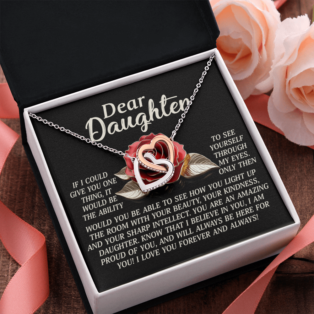Dear Daughter - You Light Up The Room With Your Beauty, Your Kindness & Your Sharp Intellect - An Amazing Daughter - I Believe In You, Proud Of You & Always Be Here For You - Love You Forever & Always - Interlocking Hearts Necklace IH, DAU0000156IH