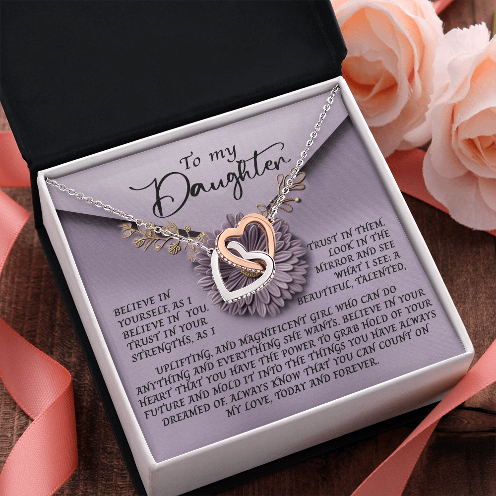 My Daughter - Believe In Yourself As I Believe In You - A Beautiful, Talented, Uplifting & Magnificient Girl - Believe In Your Heart - Always Know You Can Count On My Love, Today & Forever - Interlocking Hearts Necklace IH, DAU0000125IH