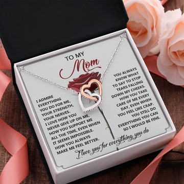 Mom - Admire Everything You Do For Me - How You Never Give Up - Support Me Even When It Seems Impossible - Love You For Everything You Do - Interlocking Hearts Necklace IH, MOM0000026IH