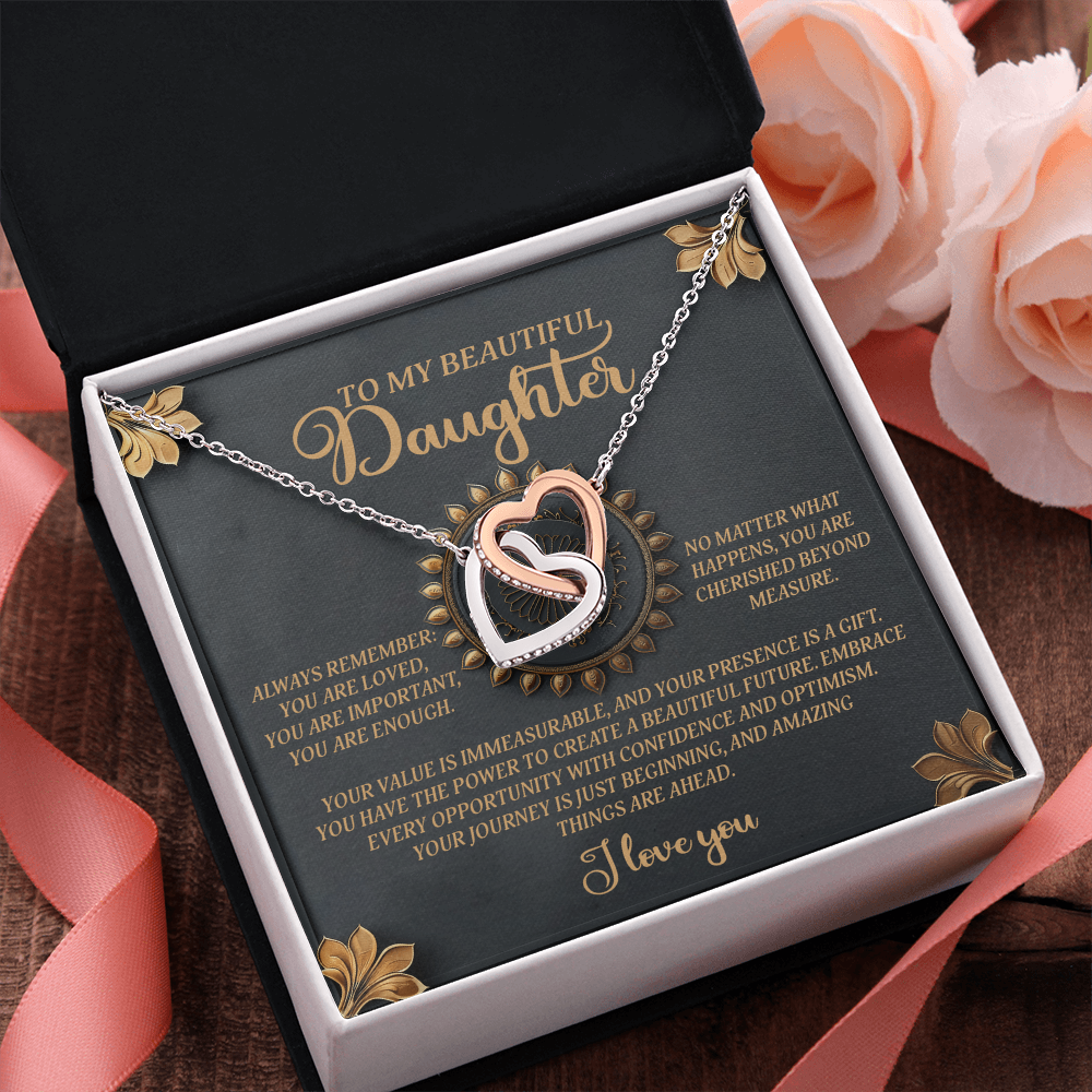 My Beautiful Daughter - You Are Loved, Important & Enough - You Are Cherished Beyond Measure - Your Value Is Immesurable & Your Presence Is A Gift - I Love You - Interlocking Hearts Necklace IH, DAU0000110IH