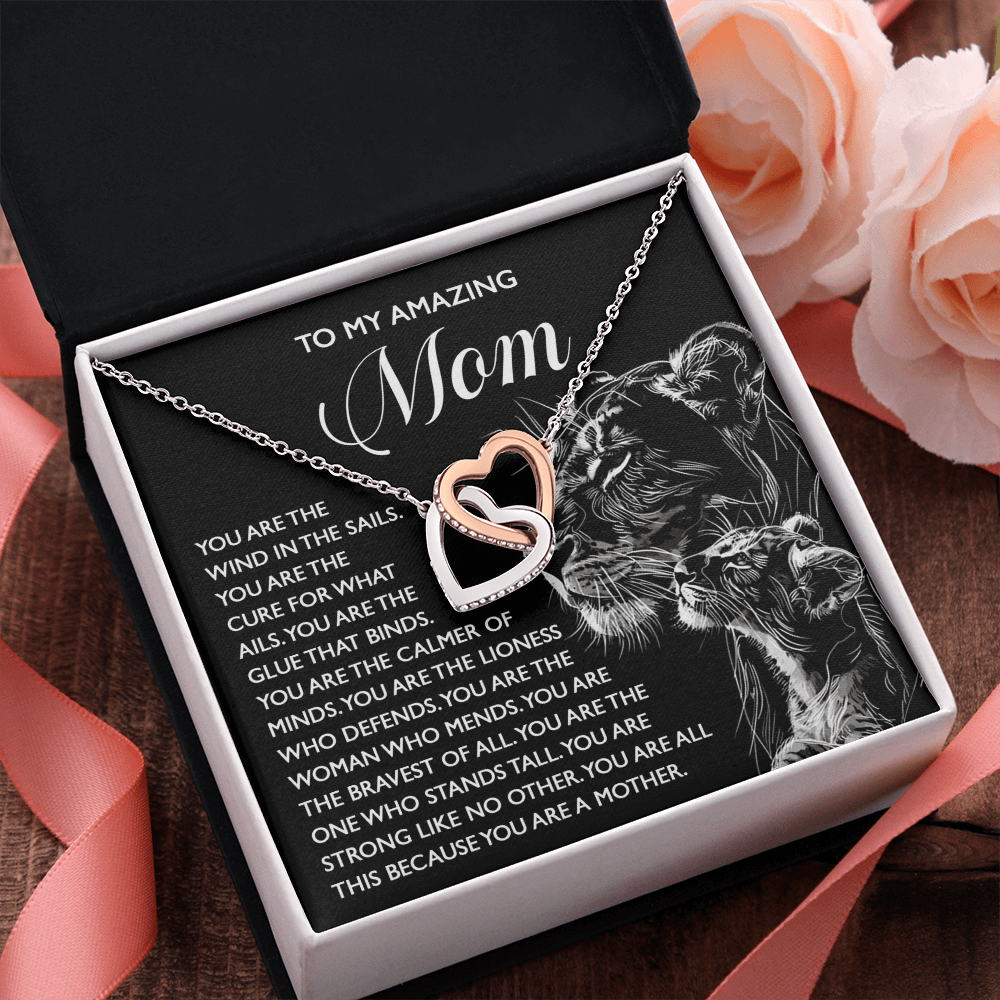 My Amazing Mom - Wind In The Salis, Glue That Binds, Calmer Of Minds - Bravest Of All, The One Who Stands Tall - Strong Like No Other, All This Because You Are A Mother - Interlocking Hearts Necklace IH, MOM0000037IH