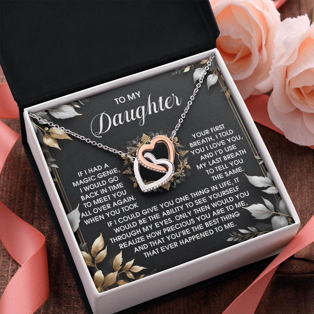 My Daughter - When You Took Your First Breath, I Told You I Love You - And I'll Use My Last Breath To Tell You The Same - How Precious You Are To Me - Best Thing That Has Ever Happened To Me - Interlocking Hearts Necklace IH, DAU0000100IH