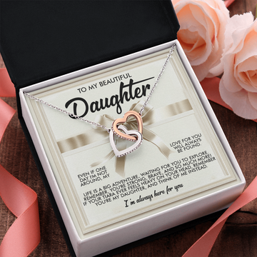 My Beautiful Daughter - My Love For You Will Always Be Found - You're Strong, Brave & So Much More - I'm Always Here For You - Interlocking Hearts Necklace IH, DAU0000168IH
