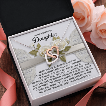 My Wonderful Daughter - Keep Your Head High & Heart Strong - Always Be Here To Support You & Guide You - Believe In Your Heart - I Am So Proud Of You - Interlocking Hearts Necklace IH, DAU0000106IH