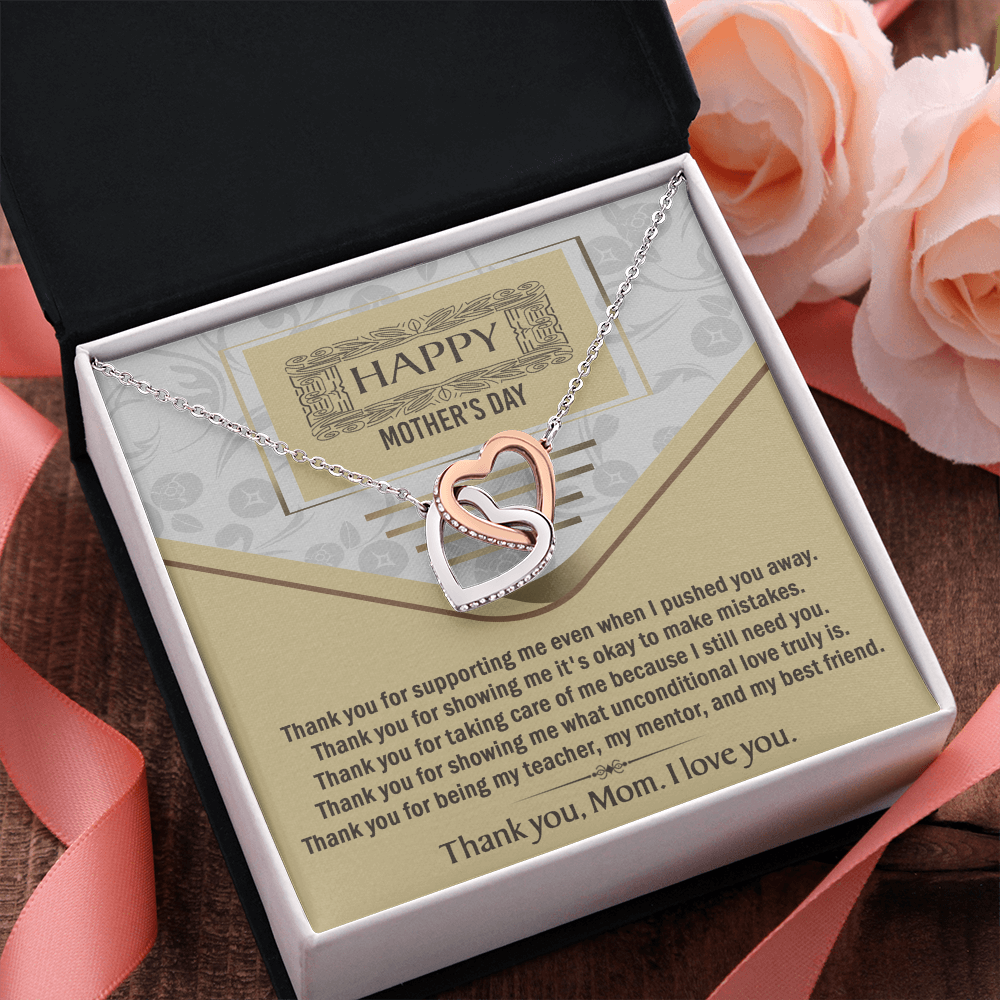 Happy Mother's Day - Thank You For Supporting Me, Showing Me It's Okay To Make Mistakes - Taking Care Of Me Because I Still Need You - Showing Me What Unconditional Love Truly Is - Thank You Mom, I Love You - Interlocking Hearts Necklace IH, MDY0000022IH