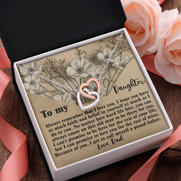 My Daughter - Always Remember I Love You - Have Faith & Believe In Yourself - Because Of You I Get To Call Myself A Proud Father - Love Dad - Interlocking Hearts Necklace IH, DAU0000178IH