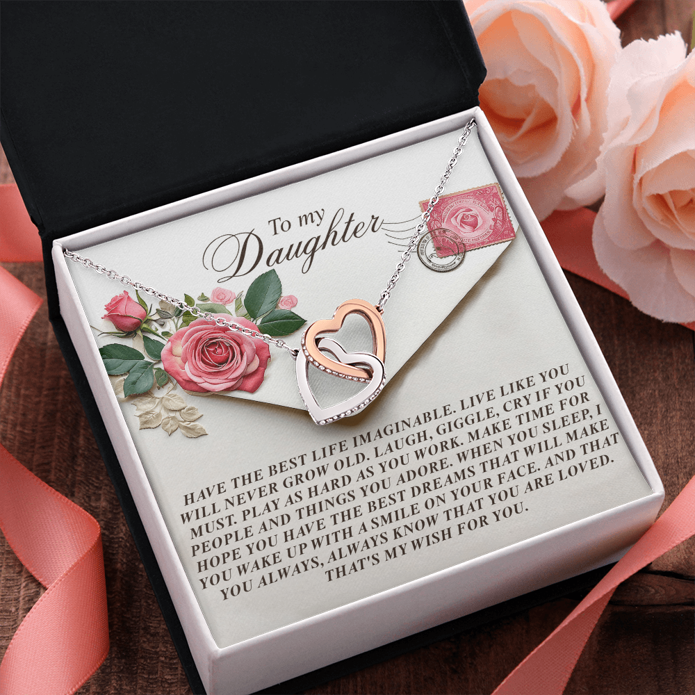 My Daughter - Live Like You Will Never Get Old - Laugh, Giggle & Cry If You Must - Play As Hard As You Work - Make Time For People & Things You Adore - Always Know That You Are Loved - Interlocking Hearts Necklace IH, DAU0000127IH
