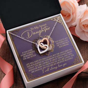 My Sweet Daughter - Life Will Have Its Challenges - You Are Capable Of Great Things - You Are Loved, You Are Enough & You Are My Greatest Blessing - I Will Always Love You - Interlocking Hearts Necklace IH, DAU0000135IH