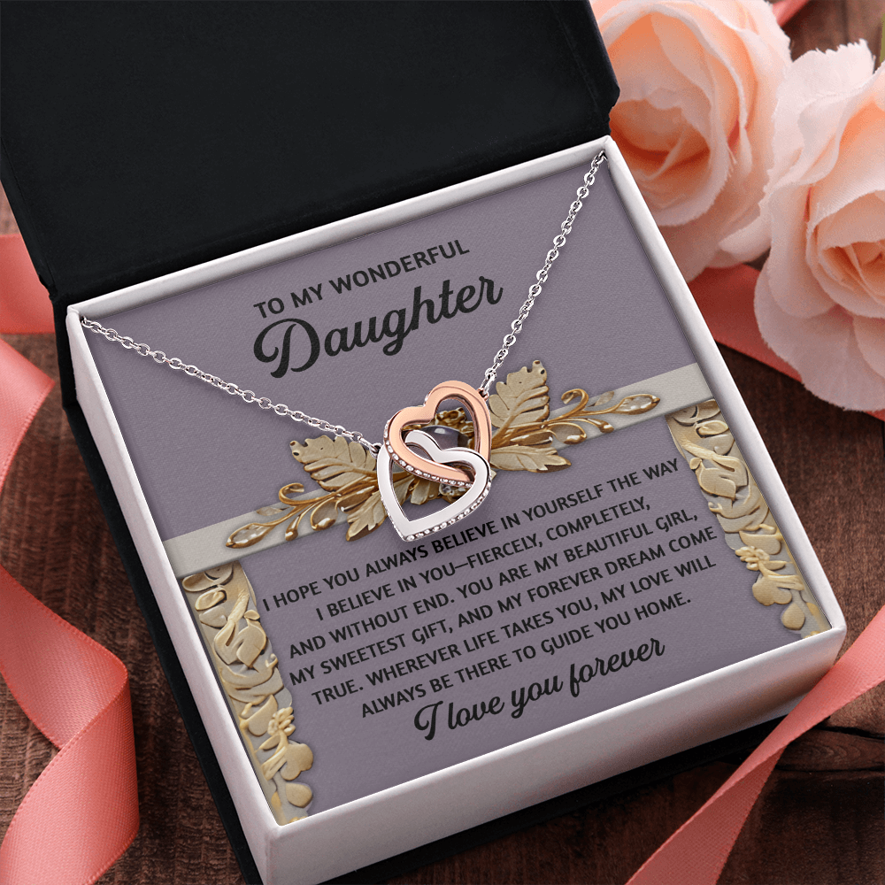 My Wonderful Daughter - Always Believe In Yourself - My Beautiful Girl, My Sweetest Gift & My Forever Dream Come True - My Love Will Always Be There - I Love You Forever - Interlocking Hearts Necklace IH, DAU0000118IH
