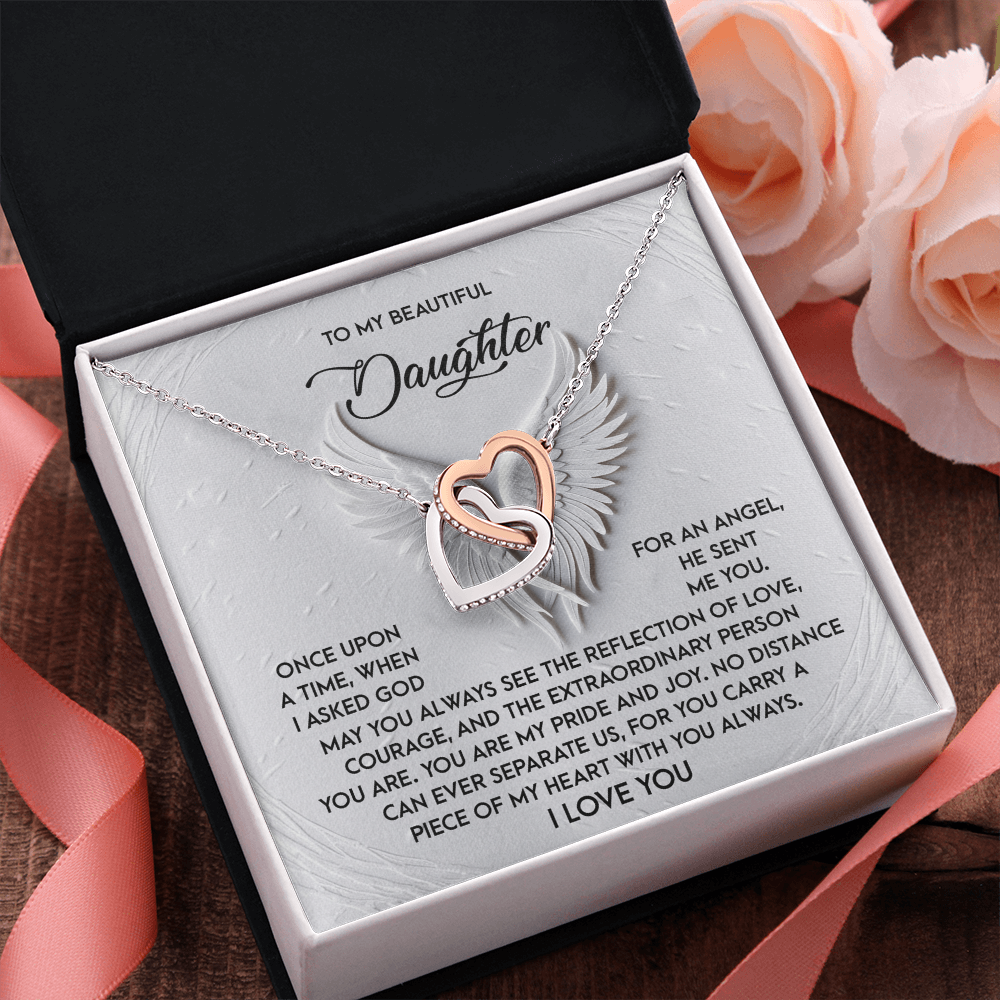 My Beautiful Daughter - I Asked God For An Angel - He Sent Me You - Always See The Reflection Of Love - Carry A Piece Of My Heart With You Always - I Love You - Interlocking Hearts Necklace IH, DAU0000108IH