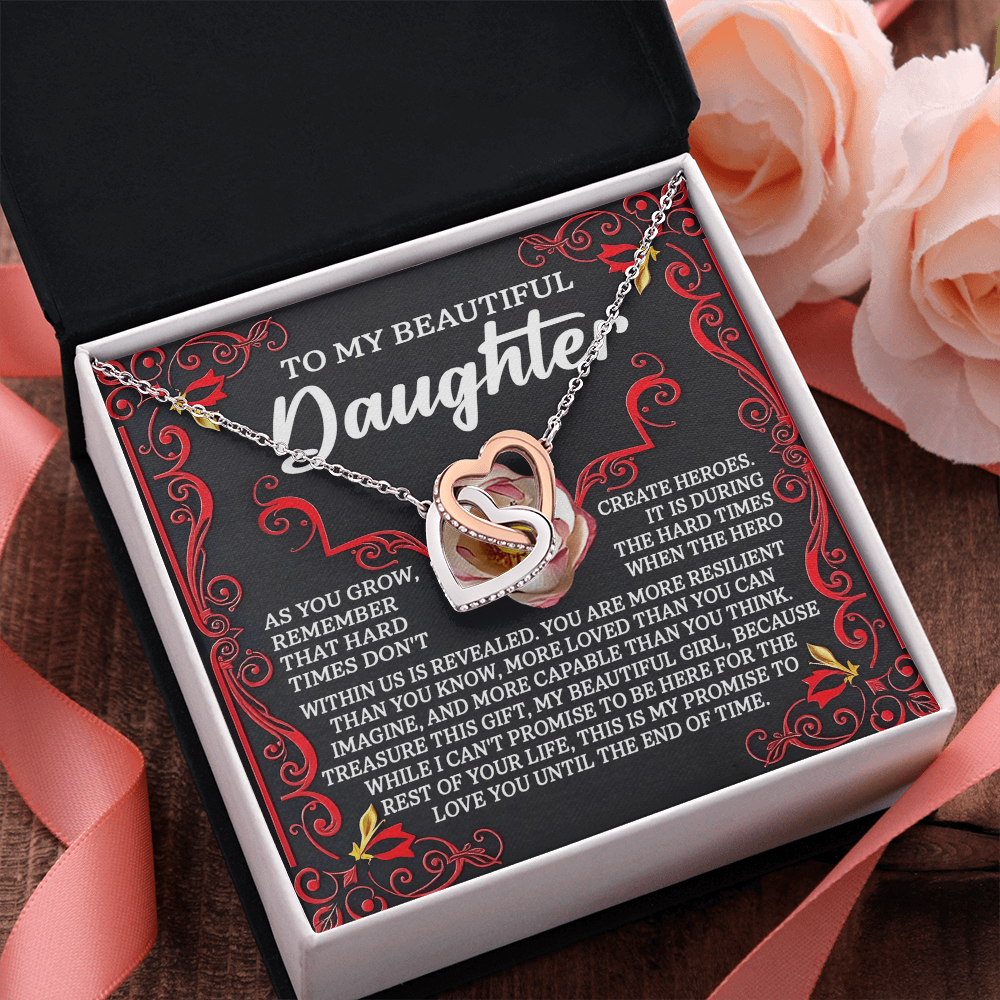 My Beautiful Daughter - You Are More Resilient Than You Know - More Loved Than You Can Imagine - More Capable Than You Think - Promise To Love You Until The End Of Time - Interlocking Hearts Necklace IH, DAU0000119IH