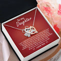 My Daughter - How Proud I Am Of All You've Done & Become - You're A Gift To All - You Have A Special Place In This World - I Love You - Interlocking Hearts Necklace IH, DAU0000001IH - Sweet Yasmin 21