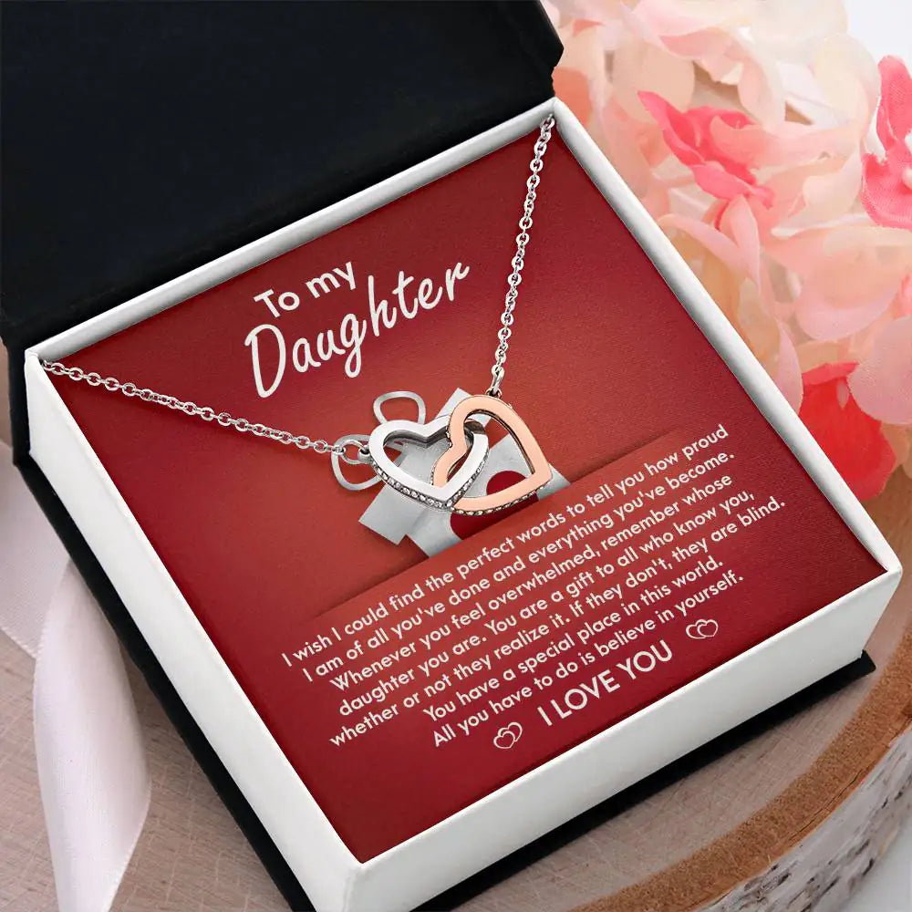 My Daughter - How Proud I Am Of All You've Done & Become - You're A Gift To All - You Have A Special Place In This World - I Love You - Interlocking Hearts Necklace IH, DAU0000001IH - Sweet Yasmin 21