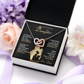 My Badass Daughter - Life May Not Be A Fairytale, But You Will Always Be My Princess - So Proud Of You, Always Brought Sunshine Into My Life - Loved Forever & Always - Interlocking Hearts Necklace IH, DAU0000010IH - Sweet Yasmin 21
