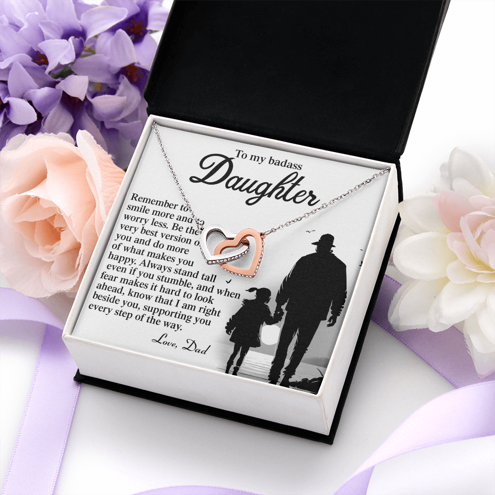 My Badass Daughter - Remember To Smile More & Worry Less - Be The Very Best Version Of You & Do What Makes You Happy - Always Stand Tall, Know I Am Right Beside You, Supporting You - Love Dad - Interlocking Hearts Necklace IH, DAU0000180IH