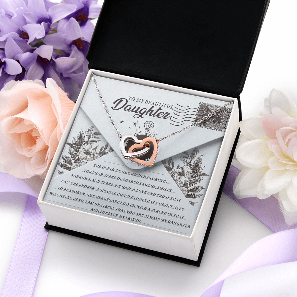 My Beautiful Daughter - Bond Had Grown Through The Years - Share Laughs, Smiles, Sorrows & Tears - A Love & Trust That Can't Be Broken - Our Hearts Linked - Grateful You Are My Daughter & My Forever Friend - Interlocking Hearts Necklace IH, DAU0000126IH
