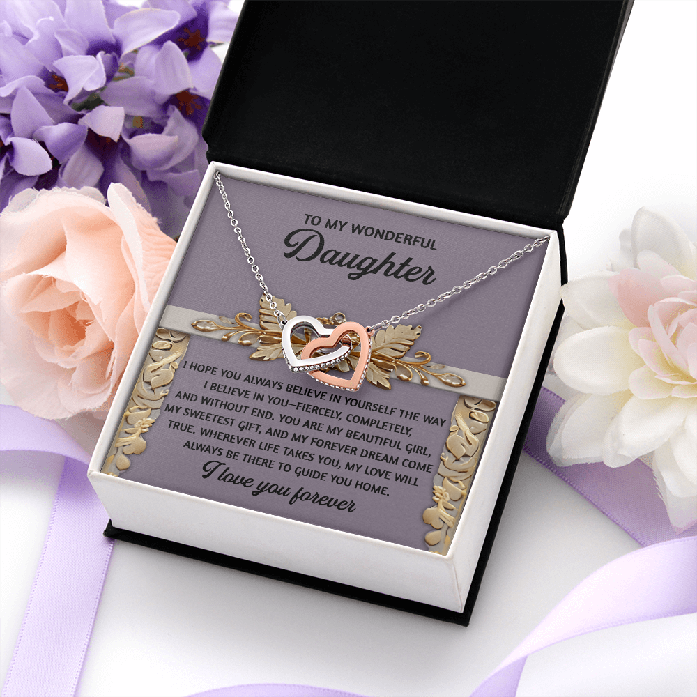 My Wonderful Daughter - Always Believe In Yourself - My Beautiful Girl, My Sweetest Gift & My Forever Dream Come True - My Love Will Always Be There - I Love You Forever - Interlocking Hearts Necklace IH, DAU0000118IH