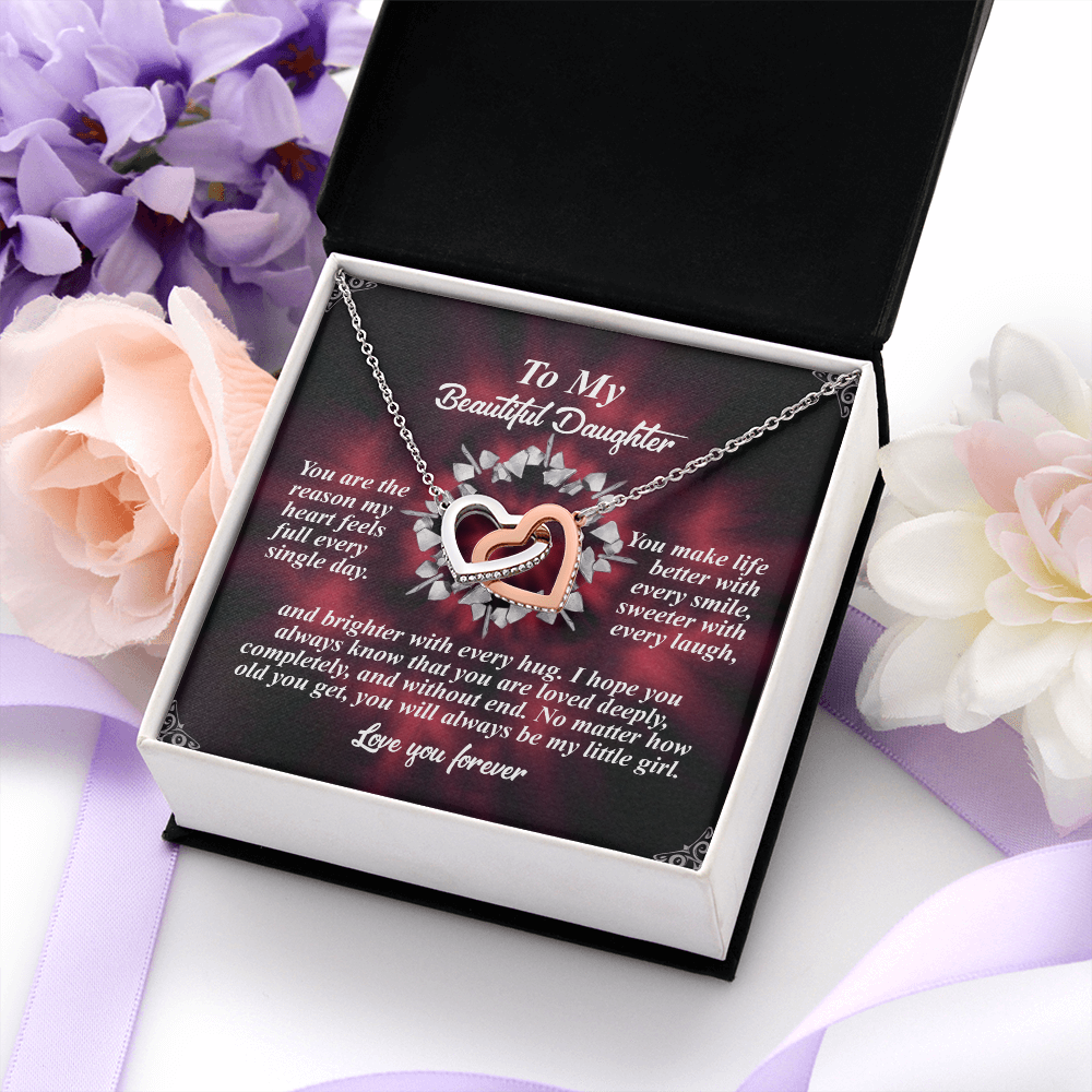 My Beautiful Daughter - Reason My Heart Feels Full Every Single Day - You Make Life Better - Always Know That You Are Loved - You Will Always Be My Little Girl - Love You Forever - Interlocking Hearts Necklace IH, DAU0000113IH