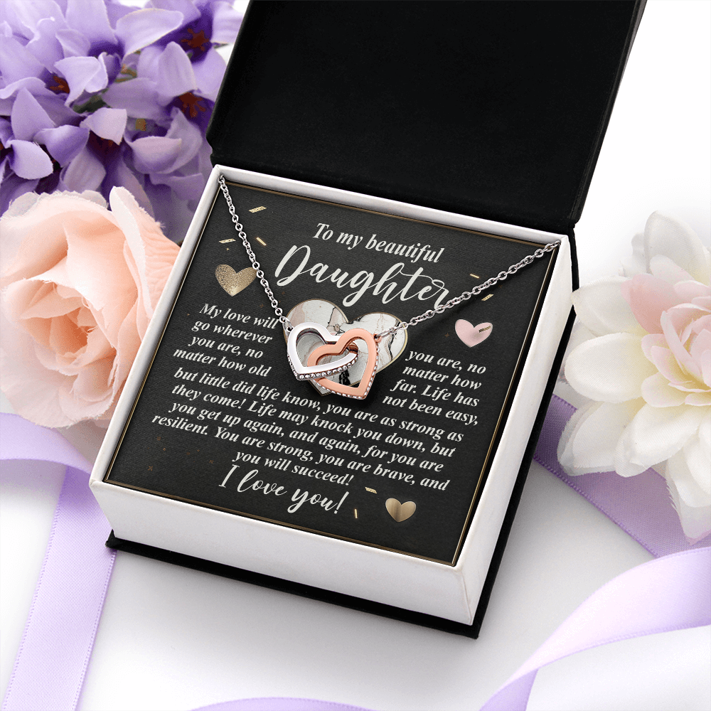 My Beautiful Daughter - My Love Will Go Wherever You Are - You Are Strong, You Are Brave & You Will Succeed - I Love You - Interlocking Hearts Necklace IH, DAU0000157IH