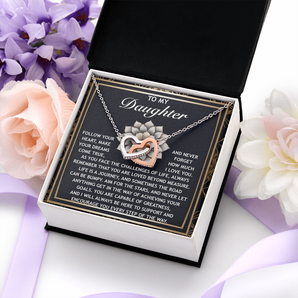 My Daughter - Follow Your Heart, Make Your Dreams Come True - Never Forget How Much I Love You - Aim For The Stars, You Are Capable Of Greatness - Always be Here To Support And Encourage You - Interlocking Hearts Necklace IH, DAU0000091IH