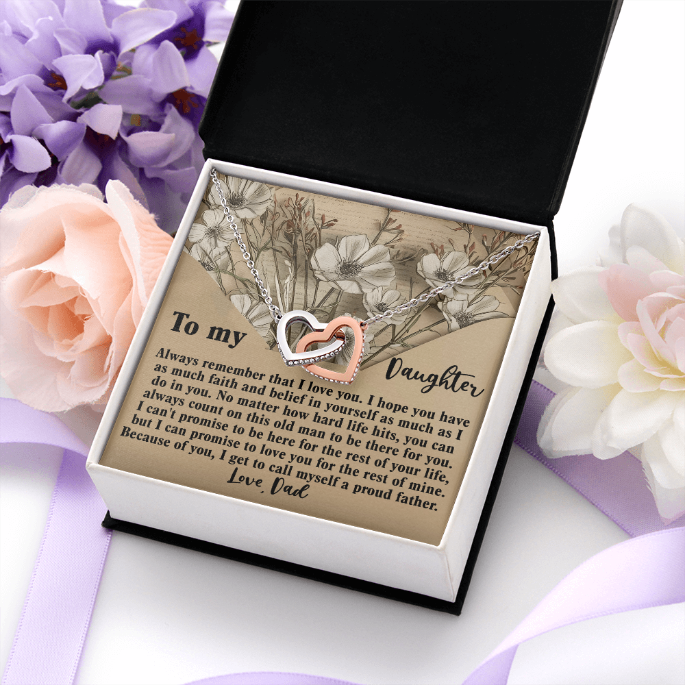 My Daughter - Always Remember I Love You - Have Faith & Believe In Yourself - Because Of You I Get To Call Myself A Proud Father - Love Dad - Interlocking Hearts Necklace IH, DAU0000178IH