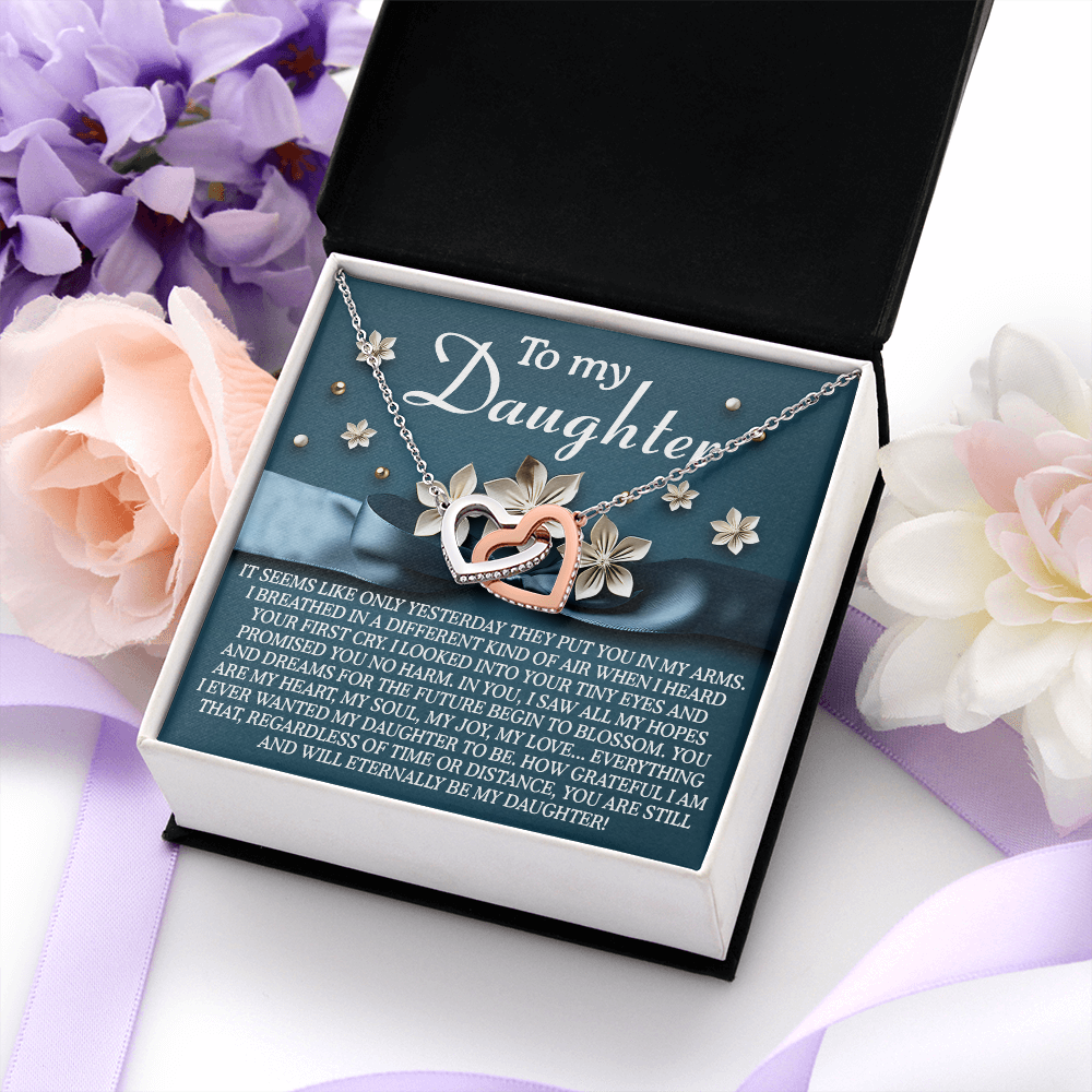 My Daughter - Only Yesterday They Put You In My Arms - Promised You No Harm - Saw All My Hopes & Dreams Begin To Blossom - My Heart, My Soul, My Joy, My Love - Interlocking Hearts Necklace IH, DAU0000189IH