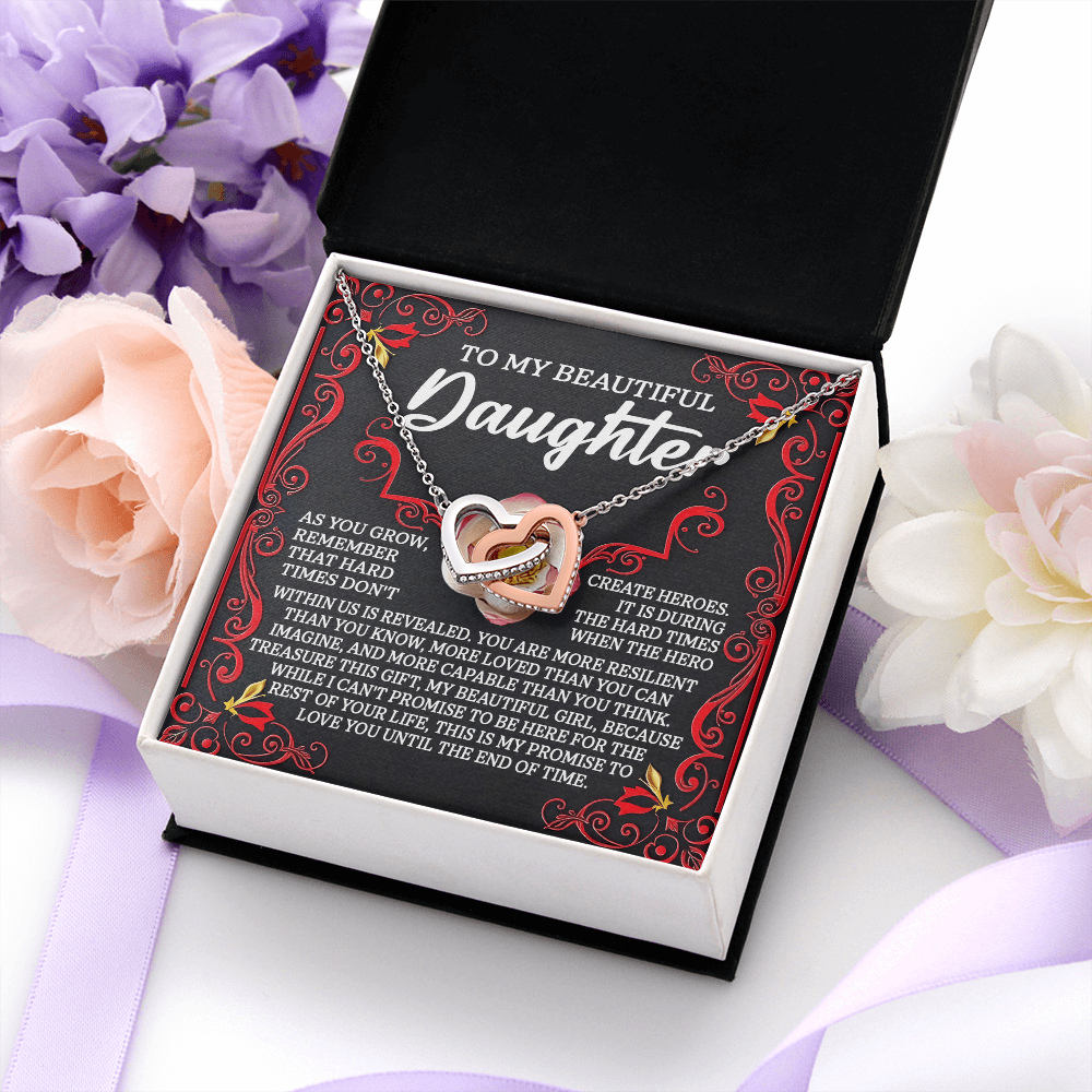 My Beautiful Daughter - You Are More Resilient Than You Know - More Loved Than You Can Imagine - More Capable Than You Think - Promise To Love You Until The End Of Time - Interlocking Hearts Necklace IH, DAU0000119IH