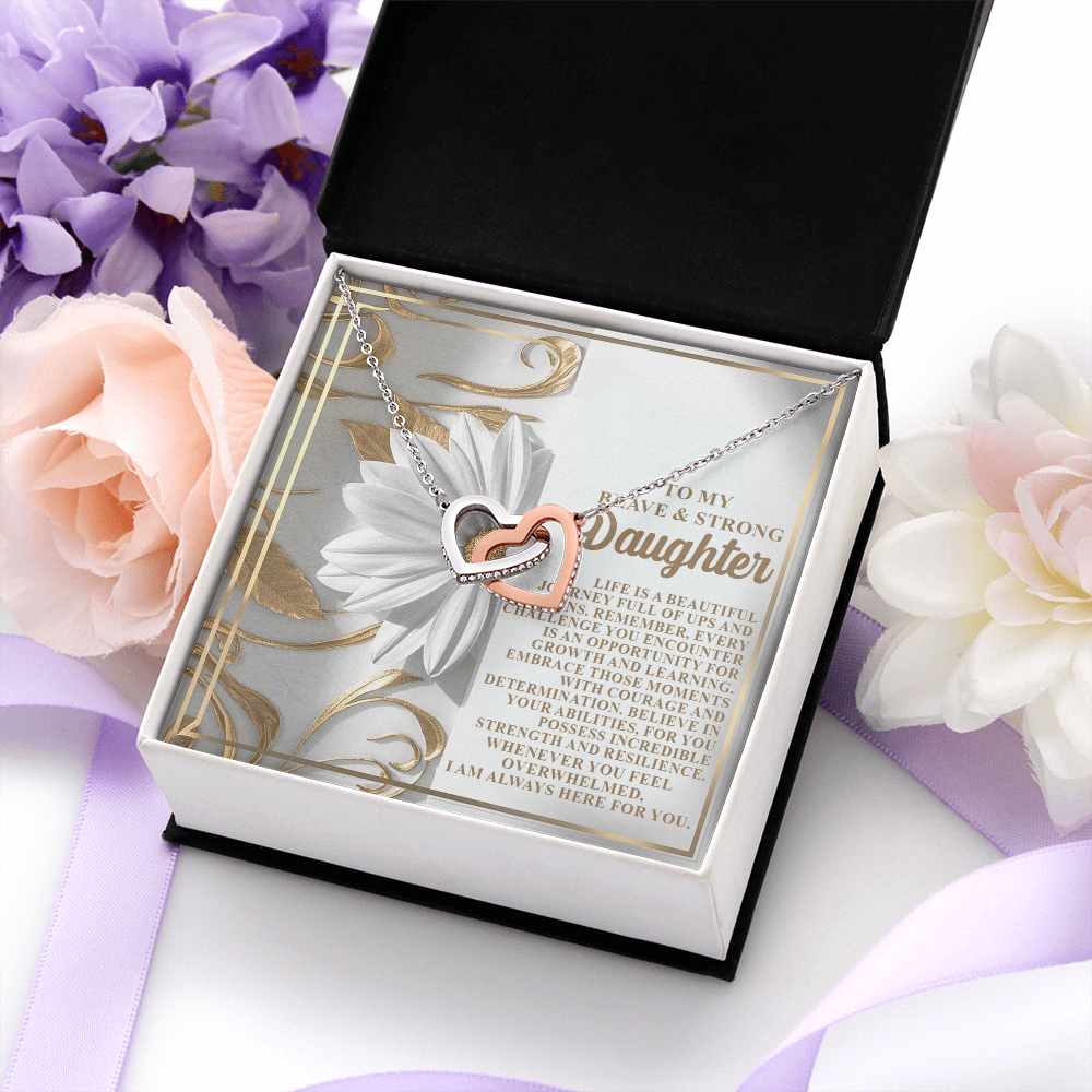 My Brave & Strong Daughter - Life Is A Beautiful Journey - Embrace Those Moments With Courage & Determination - Believe In Your Abilities - I Am Always Here For You - Interlocking Hearts Necklace IH, DAU0000120IH