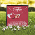 To My Beautiful Daughter - Stand Proud And Tall - Interlocking Hearts Necklace IH, DAU0000008IH - Sweet Yasmin 21