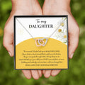 My Daughter - Moment I Looked Into Your Beautiful Eyes - A Bond That Could Never Be Broken - Always Keep Me In Your Heart - Love You Always & Forever - Interlocking Hearts Necklace IH, DAU0000003IH - Sweet Yasmin 21