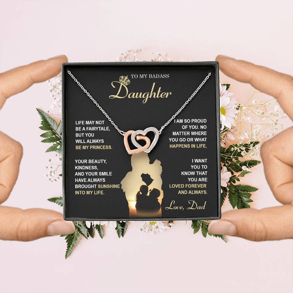 My Badass Daughter - Life May Not Be A Fairytale, But You Will Always Be My Princess - So Proud Of You, Always Brought Sunshine Into My Life - Loved Forever & Always - Interlocking Hearts Necklace IH, DAU0000010IH - Sweet Yasmin 21