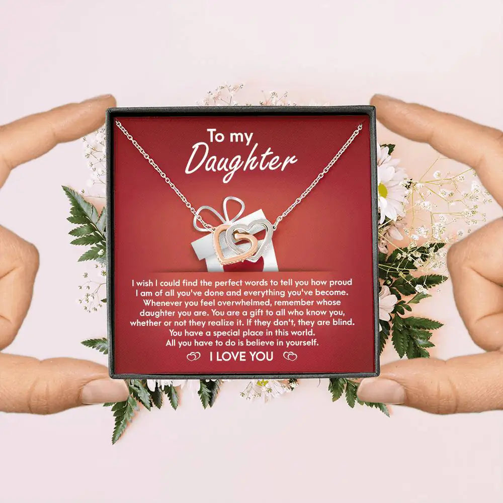 My Daughter - How Proud I Am Of All You've Done & Become - You're A Gift To All - You Have A Special Place In This World - I Love You - Interlocking Hearts Necklace IH, DAU0000001IH - Sweet Yasmin 21